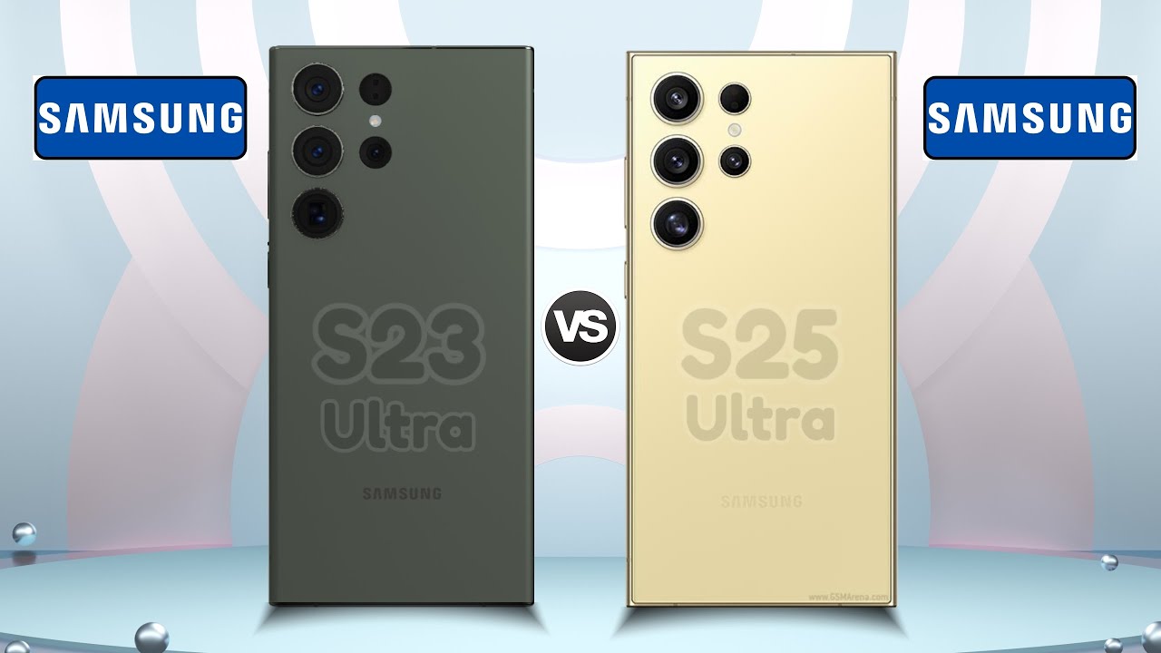 Samsung Galaxy S23 Ultra - Samsung Galaxy S25 Ultra Karşılaştırması
